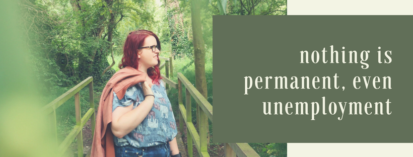 nothing is permanent, even&nbsp;unemployment