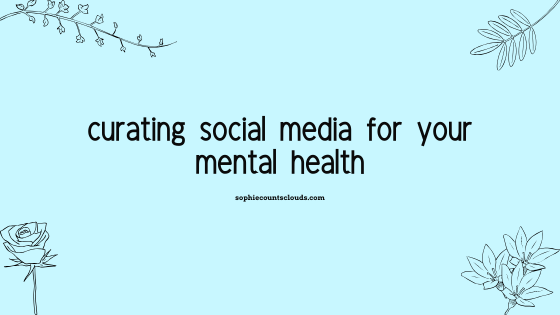 curating social media for your mental&nbsp;health
