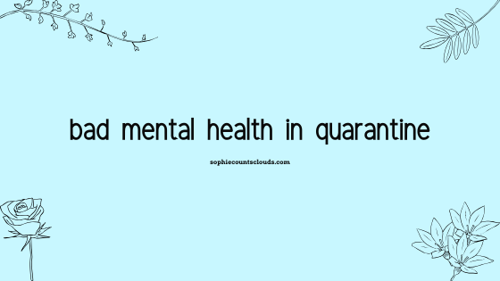 bad mental health in quarantine
