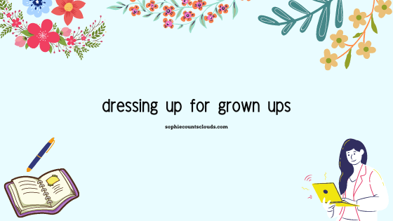 dressing up for grown&nbsp;ups