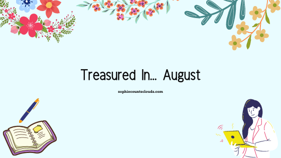 Treasured In… August
