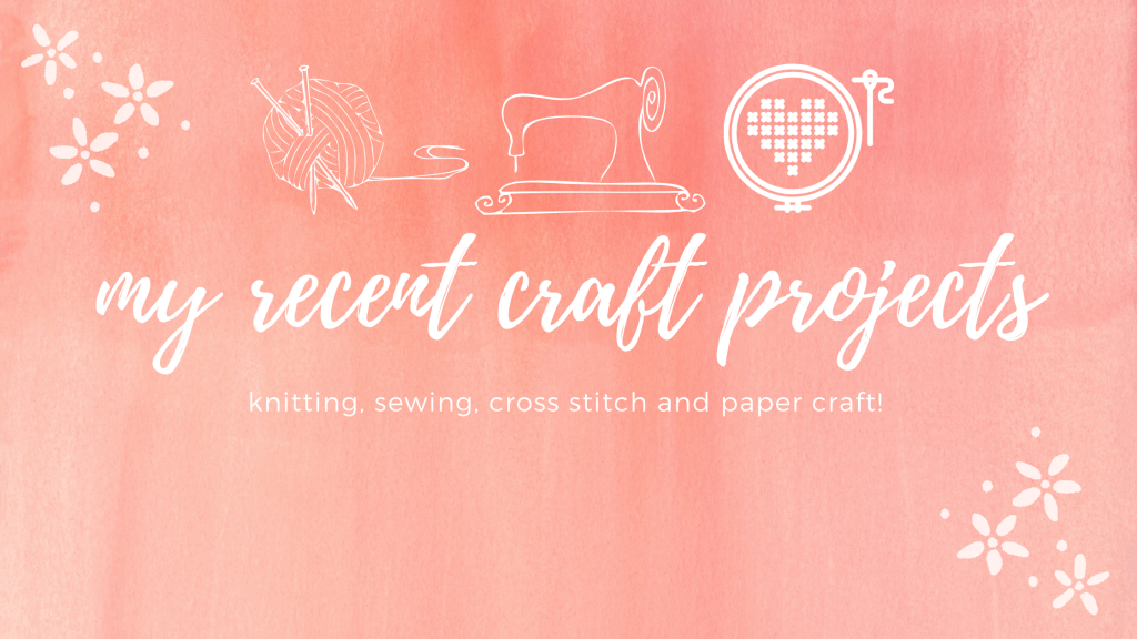 my recent craft&nbsp;projects