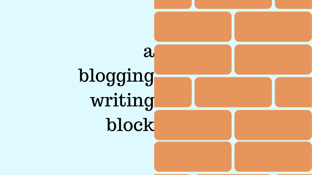 a blogging writing&nbsp;block
