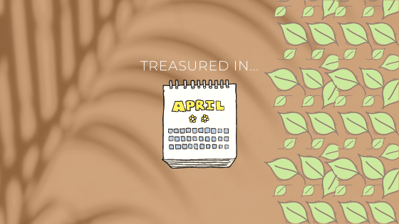 Treasured In… April