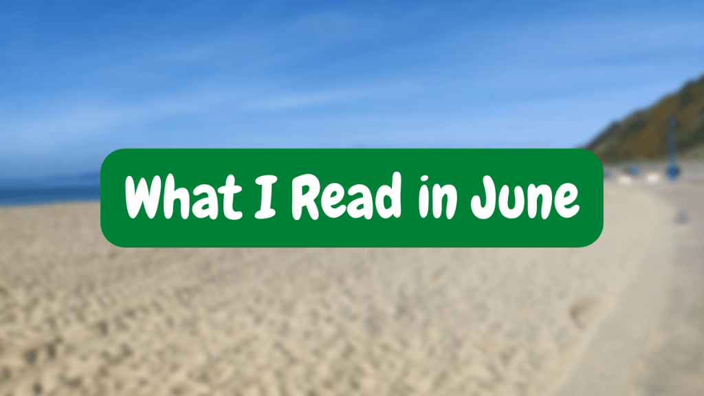 What I read in June